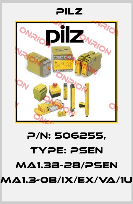 p/n: 506255, Type: PSEN ma1.3b-28/PSEN ma1.3-08/IX/EX/VA/1U Pilz