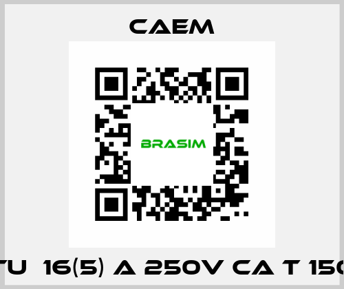   tu  16(5) a 250v ca t 150 CAEM