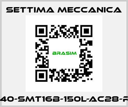 GR40-SMT16B-150L-AC28-RF3 Settima Meccanica