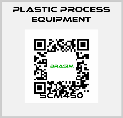 SCM450 PLASTIC PROCESS EQUIPMENT