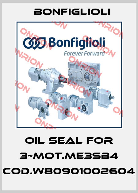 oil seal for 3~Mot.ME3SB4 cod.W80901002604 Bonfiglioli