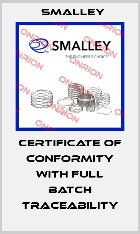 Certificate of conformity with full batch traceability SMALLEY