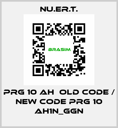 PRG 10 AH  old code / new code PRG 10 AH1N_GGN NU.ER.T.