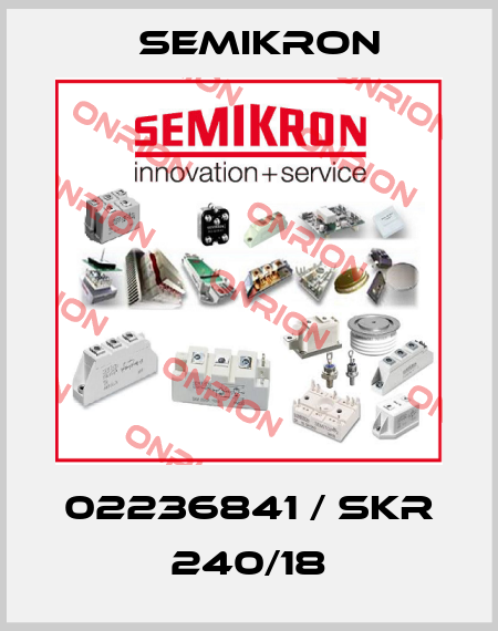 02236841 / SKR 240/18 Semikron