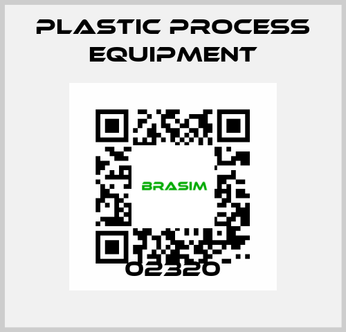 02320 PLASTIC PROCESS EQUIPMENT