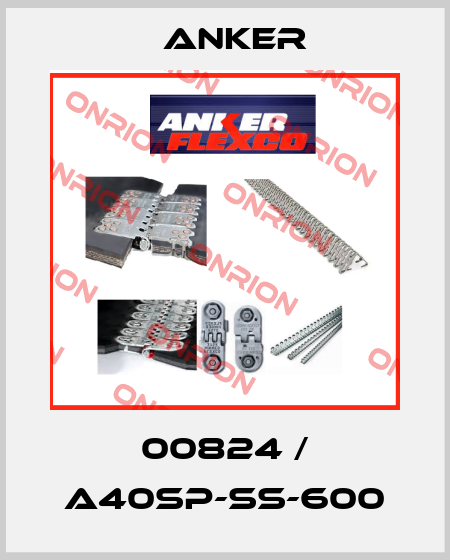 00824 / A40SP-SS-600 Anker