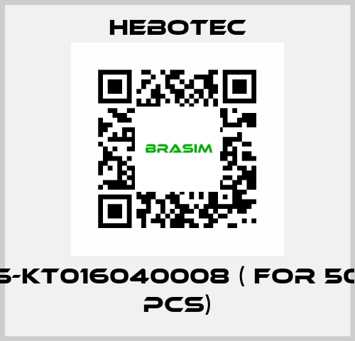 5-KT016040008 ( for 50 pcs) HEBOTEC