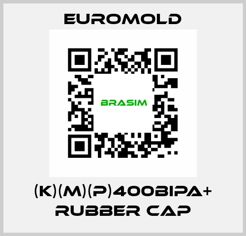 (K)(M)(P)400BIPA+ RUBBER CAP EUROMOLD