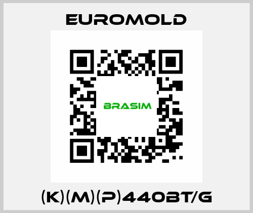 (K)(M)(P)440BT/G EUROMOLD