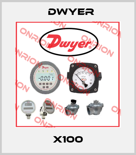X100 Dwyer