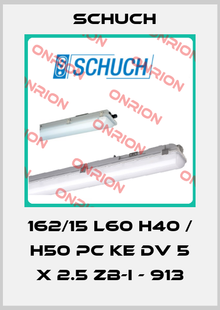 162/15 L60 H40 / H50 PC KE DV 5 x 2.5 ZB-I - 913 Schuch