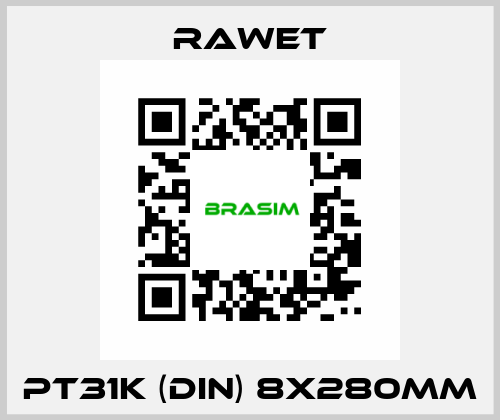 PT31K (DIN) 8X280mm Rawet