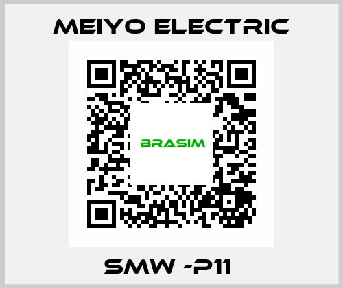 SMW -P11  Meiyo Electric