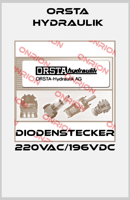 Diodenstecker 220VAC/196VDC  Orsta Hydraulik