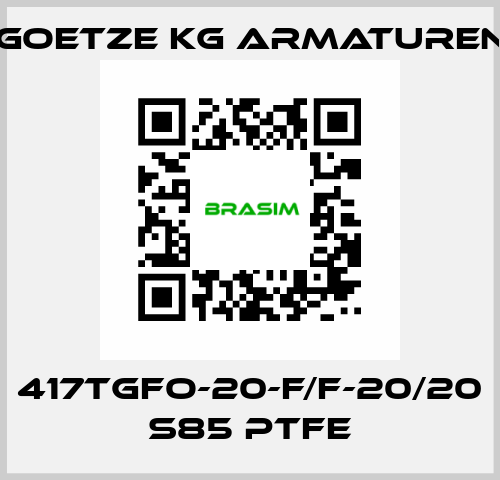 417tGFO-20-f/f-20/20 S85 PTFE Goetze KG Armaturen