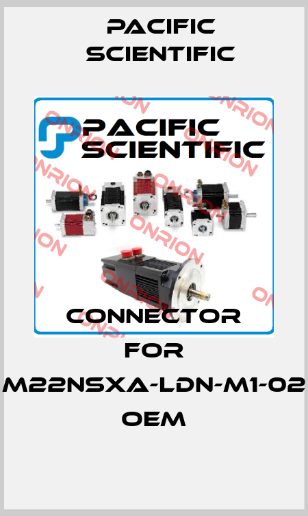 connector for M22NSXA-LDN-M1-02 OEM Pacific Scientific
