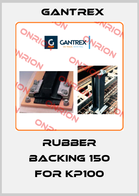 rubber backing 150 for KP100 Gantrex