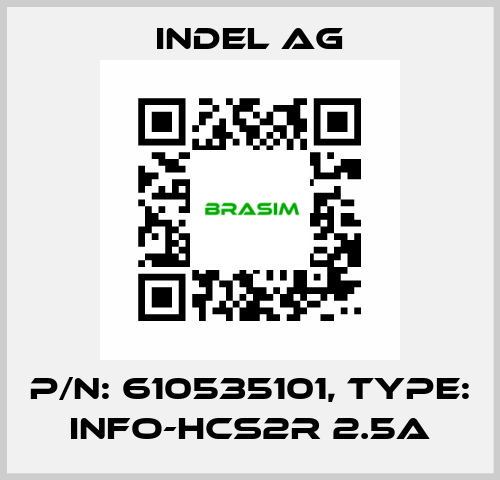 P/N: 610535101, Type: INFO-HCS2r 2.5A INDEL AG