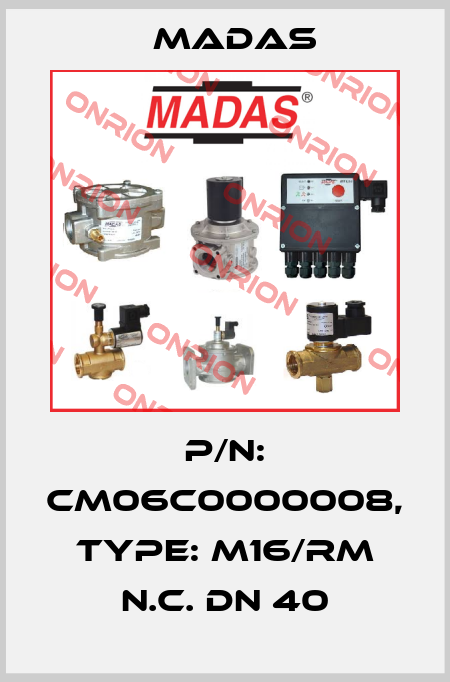 P/N: CM06C0000008, Type: M16/RM N.C. DN 40 Madas