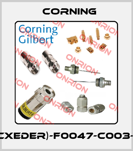 (Ccxeder)-F0047-C003-L7 Corning