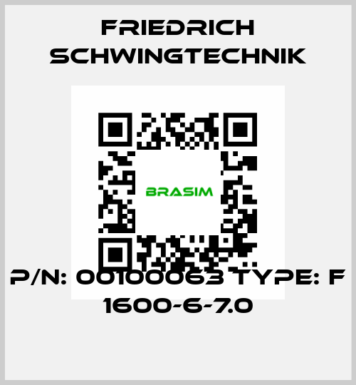 P/N: 00100063 Type: F 1600-6-7.0 Friedrich Schwingtechnik