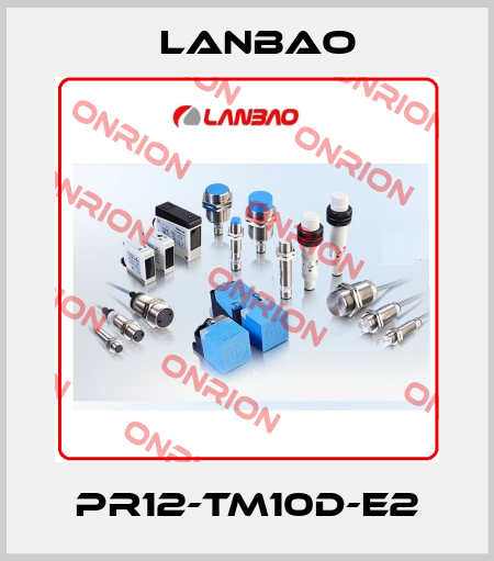 PR12-TM10D-E2 LANBAO