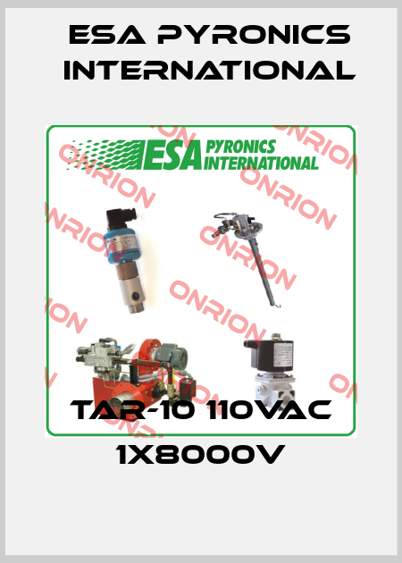 TAR-10 110VAC 1x8000V ESA Pyronics International