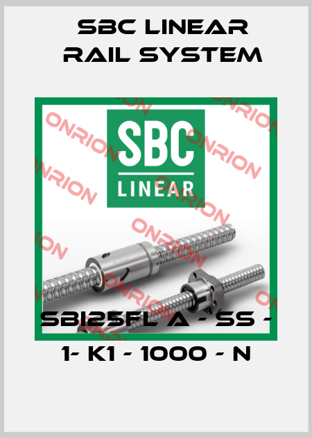 SBI25FL A - SS - 1- K1 - 1000 - N SBC Linear Rail System