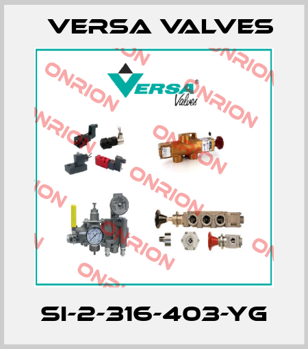 SI-2-316-403-YG Versa Valves
