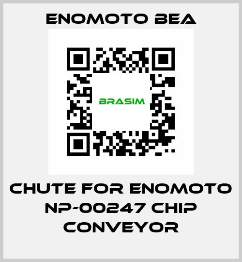 CHUTE FOR ENOMOTO NP-00247 CHIP CONVEYOR Enomoto BeA