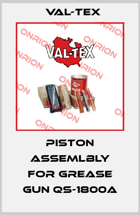 PISTON ASSEMLBLY FOR GREASE GUN QS-1800A Val-Tex
