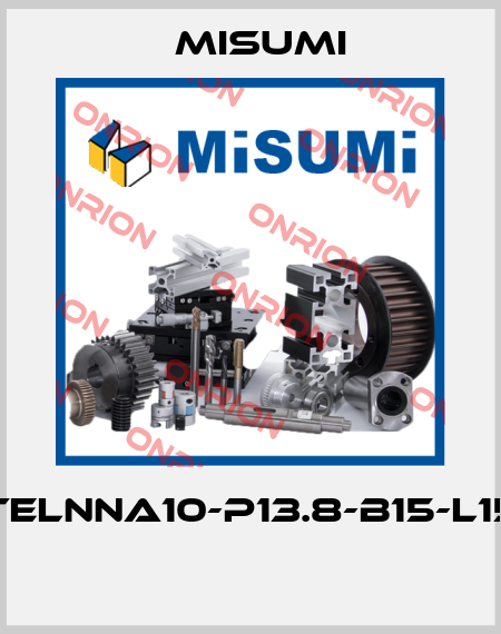 TELNNA10-P13.8-B15-L15  Misumi