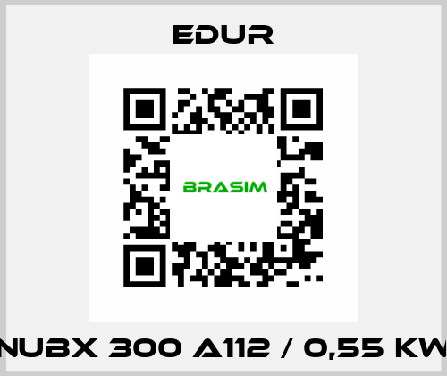 NUBX 300 A112 / 0,55 KW Edur