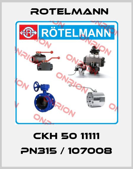 CKH 50 11111 PN315 / 107008 Rotelmann