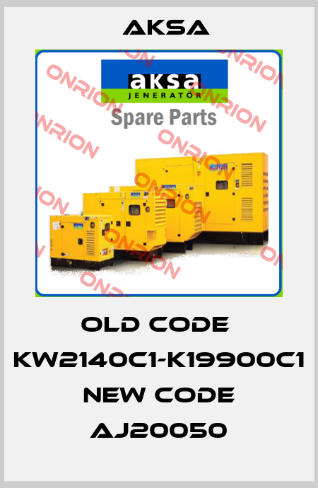 old code  KW2140C1-K19900C1 new code AJ20050 AKSA
