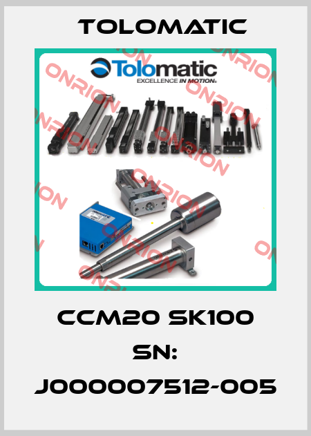 CCM20 SK100 SN: J000007512-005 Tolomatic