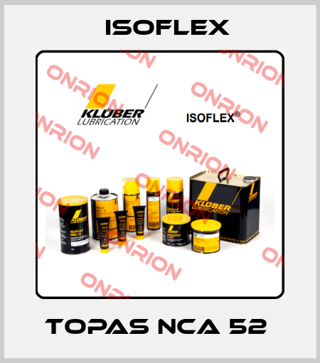 TOPAS NCA 52  Isoflex