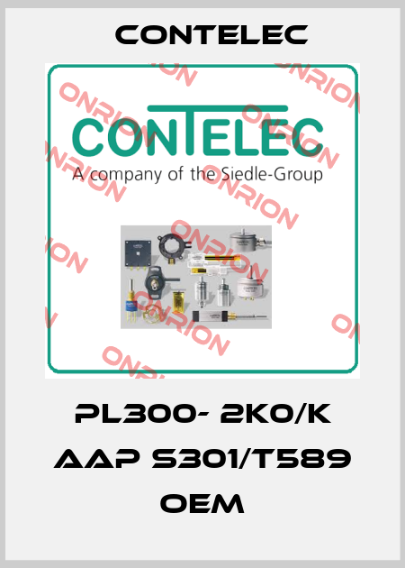 PL300- 2K0/K AAP S301/T589 OEM Contelec