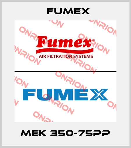 MEK 350-75PP Fumex