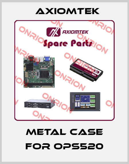 metal case for OPS520 AXIOMTEK