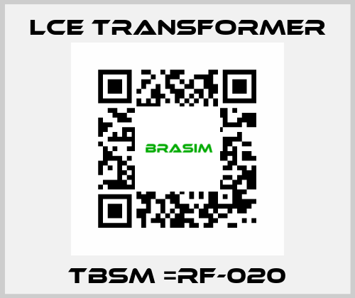 TBSM =RF-020 LCE Transformer