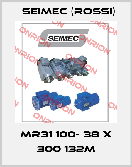 MR31 100- 38 x 300 132M Seimec (Rossi)
