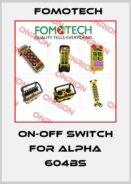 On-off switch for ALPHA 604BS Fomotech