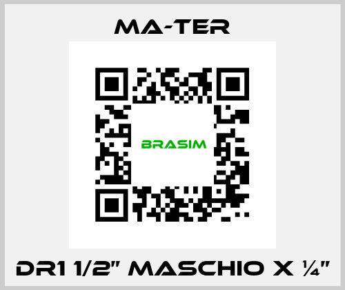 DR1 1/2” Maschio x ¼” MA-TER