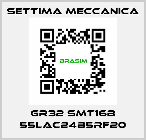 GR32 SMT16B 55LAC24B5RF20 Settima Meccanica