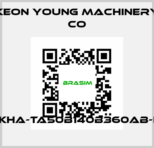 KHA-TA50B140B360AB-I Keon Young Machinery Co