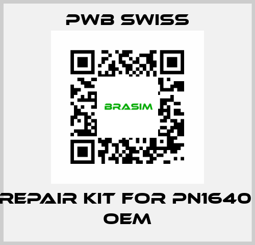 repair kit for PN1640  oem PWB Swiss