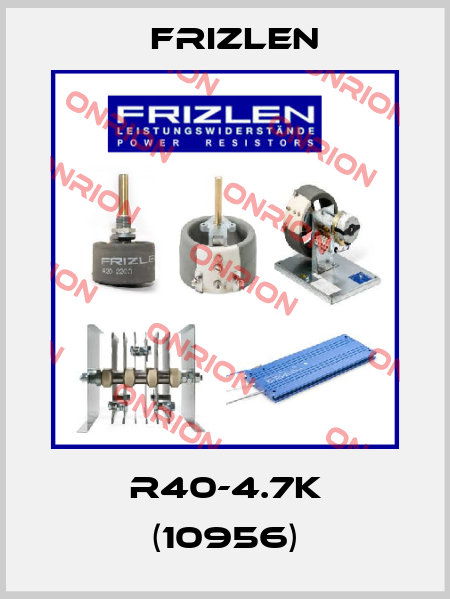 R40-4.7K (10956) Frizlen
