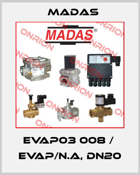 EVAP03 008 /  EVAP/N.A, DN20 Madas
