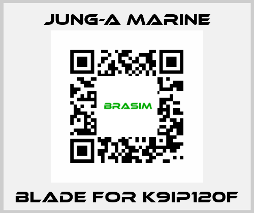 blade for K9IP120F JUNG-A MARINE